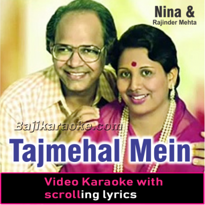 Tajmehal Mein Aa Jana - Nina & Rajinder Mehta - VIDEO Karaoke 