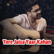 Tere Jaisa Yaar Kahan – Slow and Reverb - Karaoke mp3