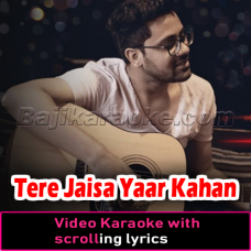 Tere Jaisa Yaar Kahan – Slow and Reverb - Video Karaoke Lyrics