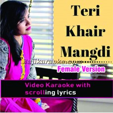 Teri Khair Mangdi - Female Version - Remix - Video Karaoke Lyrics