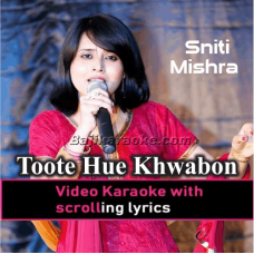 Toote Hue Khwabon Ne - Cover - Video Karaoke Lyrics