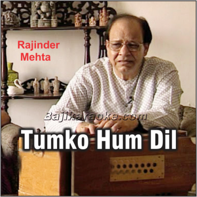 Tumko Hum Dil Mein - Rajinder Mehta - Karaoke mp3