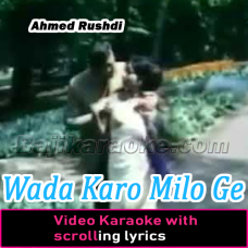 Wada Karo Milo Ge Kal Phir - Video Karaoke Lyrics | Ahmed Rushdi