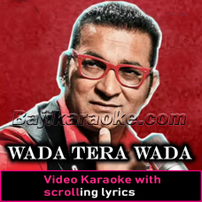Wada Tera Wada - Video Karaoke Lyrics