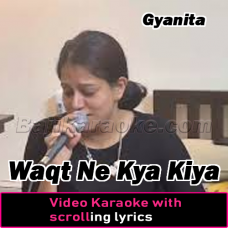 Waqt Ne Kya Kiya - Ghazal - Video Karaoke Lyrics