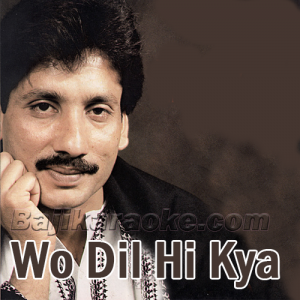 Wo Dil Hi Kya - Karaoke mp3