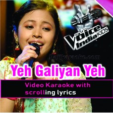 Yeh Galiyan Ye Chaubara - The Voice Kids Perfomance - Video Karaoke Lyrics