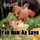 Yeh Hum Aa Gaye Hain - Karaoke mp3