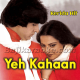 Yeh Kahan Aa Gaye Hum - Karaoke Mp3