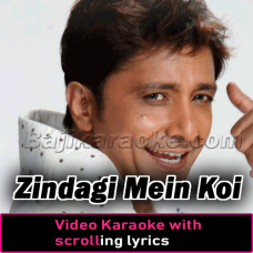 Zindagi mein koi kabhi aaye na rabba - Video Karaoke Lyrics