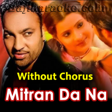 Mittran Da Naa Chalda - Without Chorus - Karaoke mp3