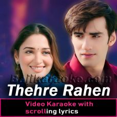 Thehre Rahen - Video Karaoke Lyrics