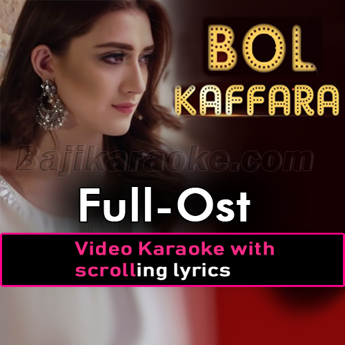 Bol Kaffara Kya Ho Ga - With Chorus - Ost - Video Karaoke Lyrics