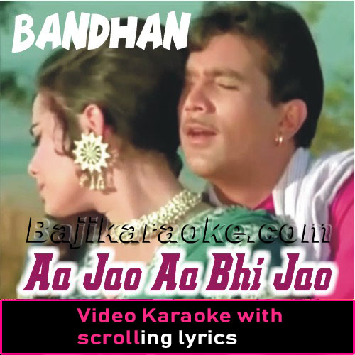 Aa Jao Aa Bhi Jao - Video Karaoke Lyrics