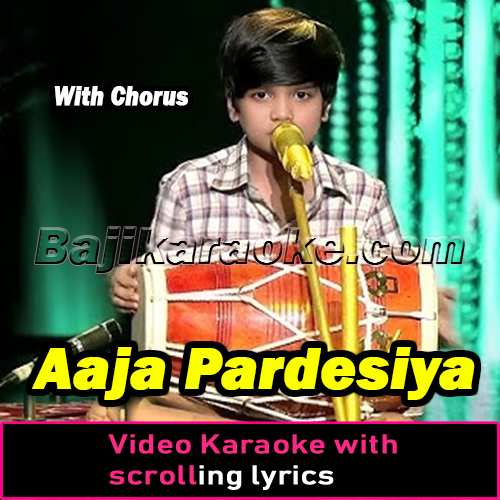 Aaja Pardesiya - With Chorus - Video Karaoke Lyrics
