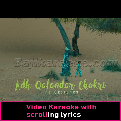 Adh Qalandar Chokri - Sindhi - Video Karaoke Lyrics