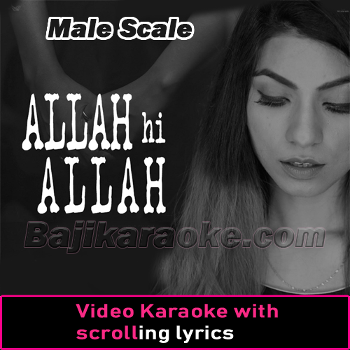 Allah Hi Allah - Male Scale - Video Karaoke Lyrics