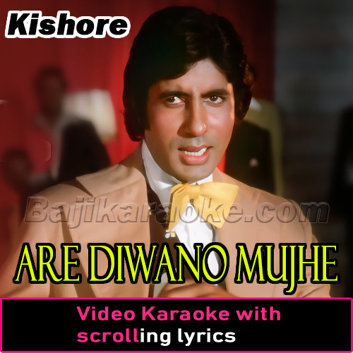 Are Diwano Mujhe Pehchano - Video Karaoke Lyrics
