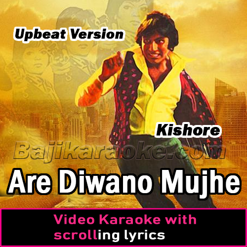 Are Diwano Mujhe Pehchano - Upbeat Version - Video Karaoke Lyrics