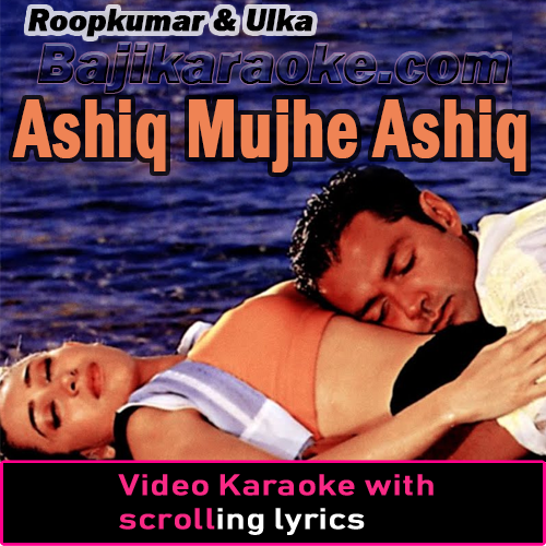 Ashiq Mujhe Ashiq Tune Banaya - Video Karaoke Lyrics