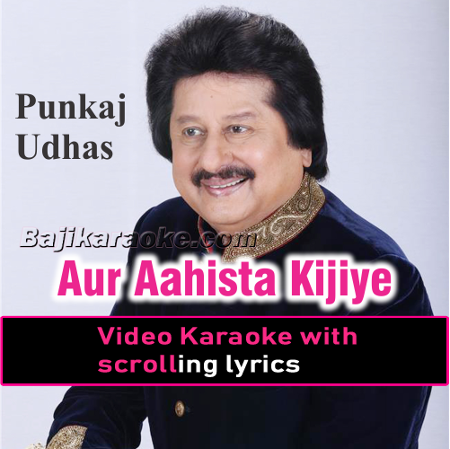 Aur Aahista Kijiye Baatein - Video Karaoke Lyrics
