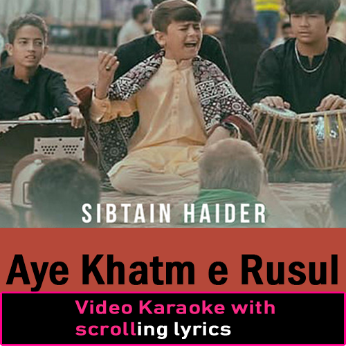 Aye Khatm e Rusul Maaki Madani - Video Karaoke Lyrics