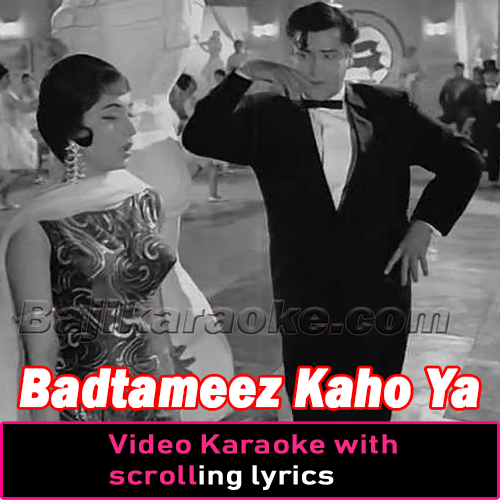 Badtameez Kaho Ya Kaho - Video Karaoke Lyrics