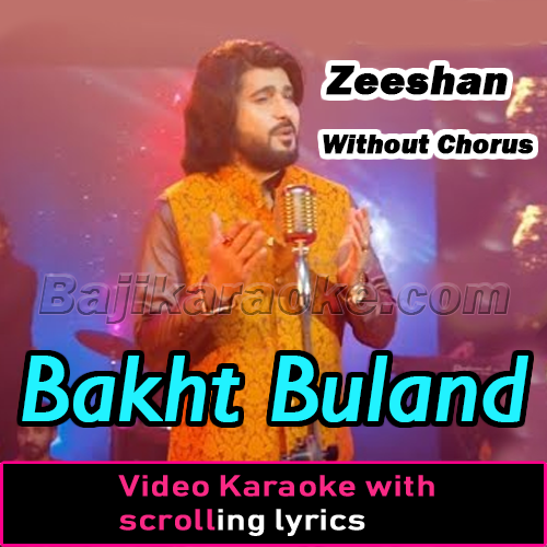 Bakht Buland - Without Chorus - Video Karaoke Lyrics