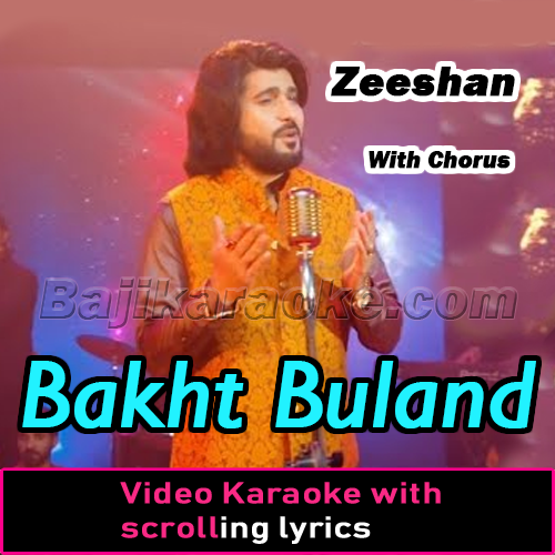 Bakht Buland - With Chorus - Video Karaoke Lyrics