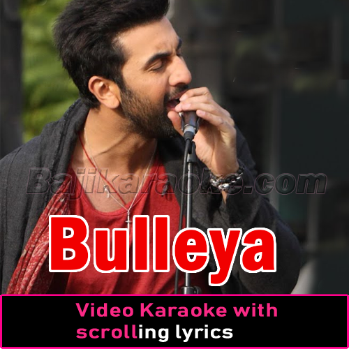 Bulleya - Male Version - Video Karaoke Lyrics