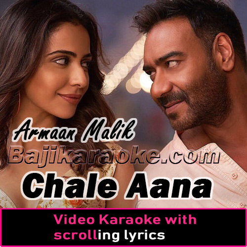 Chale Aana - Video Karaoke Lyrics