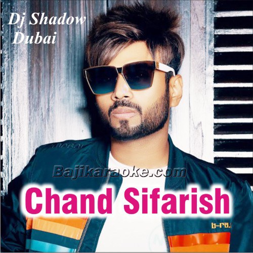 Chand Sifarish - Remix - Karaoke Mp3