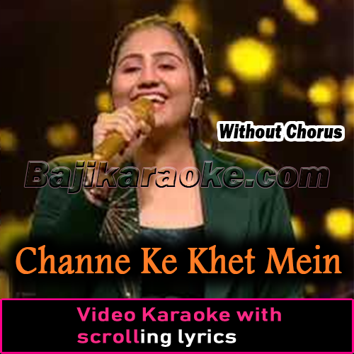 Channe Ke Khet Mein - Without Chorus - Video Karaoke Lyrics