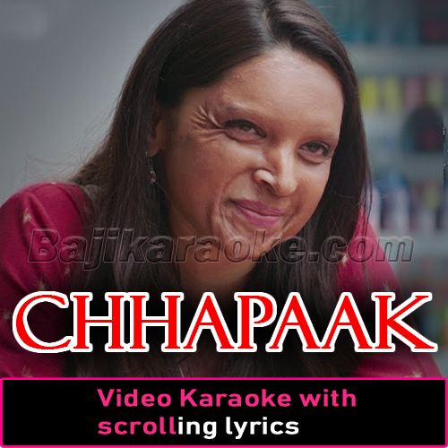 Chhapaak - Title Song - Video Karaoke Lyrics