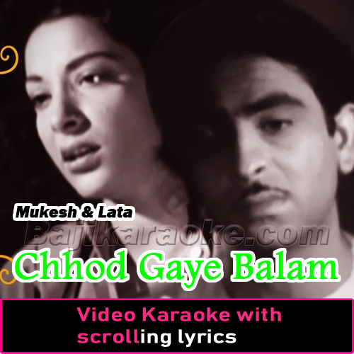 Chhod Gaye Balam - Video Karaoke Lyrics