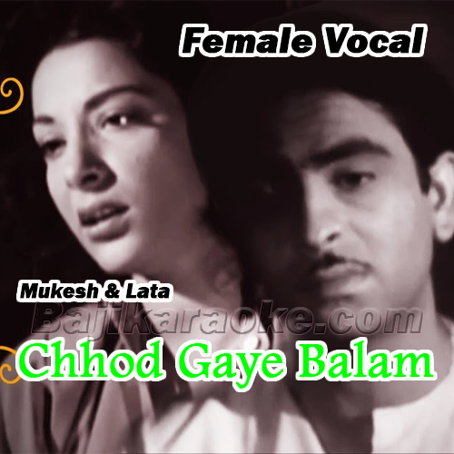 Chhod Gaye Balam - With Female Vocal - Karaoke mp3