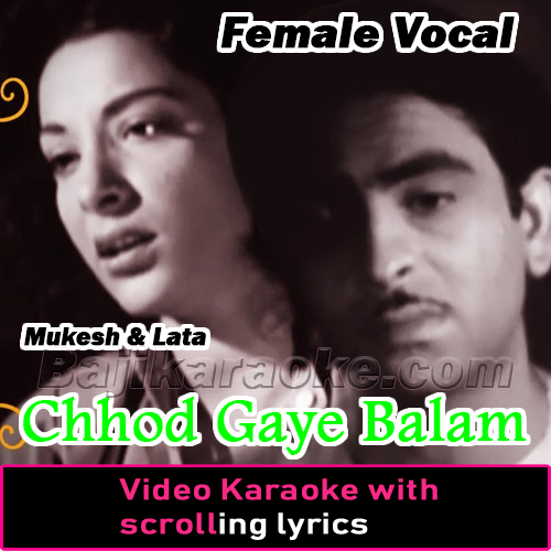 Chhod Gaye Balam - With Female Vocal - Video Karaoke Lyrics
