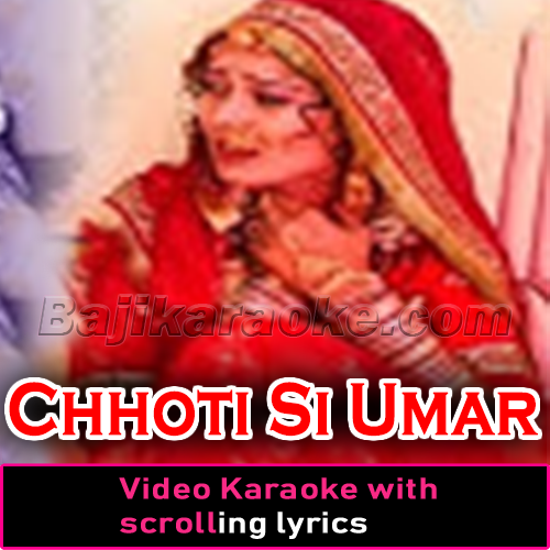 Chhoti Si Umar Parnai - Video Karaoke Lyrics
