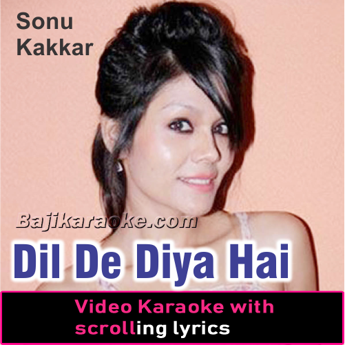 Dil De Diya Hai - VIDEO Karaoke Lyrics