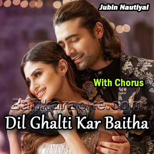 Dil Ghalti Kar Baitha Hai - With Chorus - Karaoke mp3