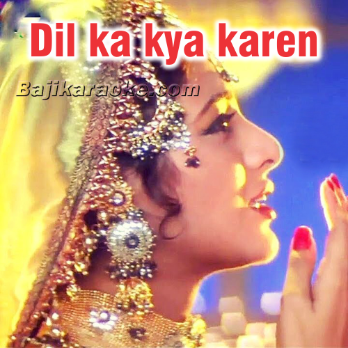 Dil ka Kya Karen Sahib - Without Chorus - Karaoke mp3