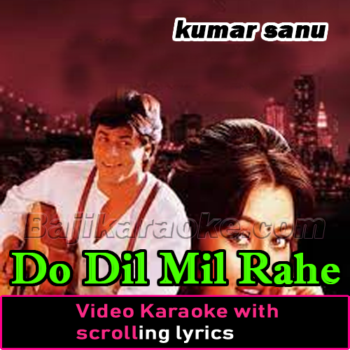 Do Dil Mil Rahe Hain - Video Karaoke Lyrics