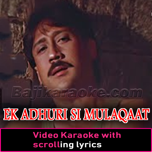 Ek Adhuri Si Mulaqaat - Video Karaoke Lyrics