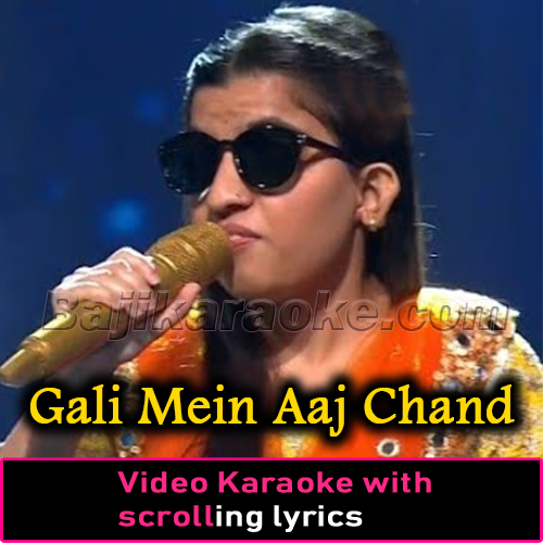 Gali Mein Aaj Chaand Nikla - Video Karaoke Lyrics