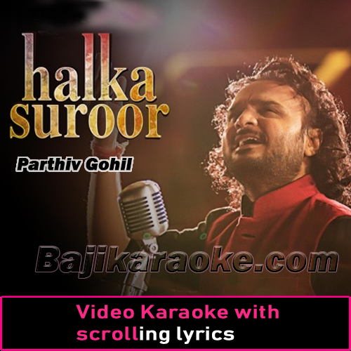Ye Jo Halka Halka Suroor - Video Karaoke Lyrics