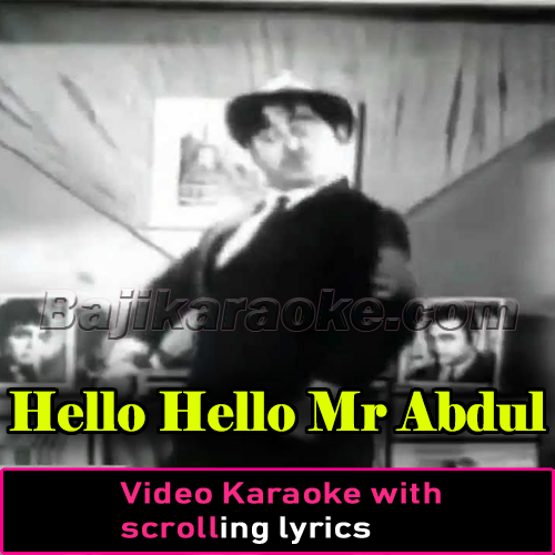 Hello Hello Mr Abdul Ghani - Video Karaoke Lyrics