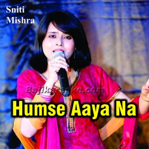 Humse Aaya Na Gaya - Sniti Mishra - Karaoke mp3