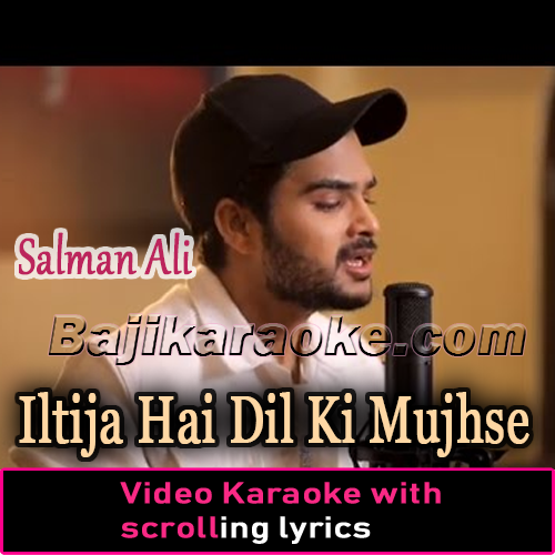 Iltija Hai Dil Ki Mujhse Dur Na Raho - VIDEO Karaoke Lyrics