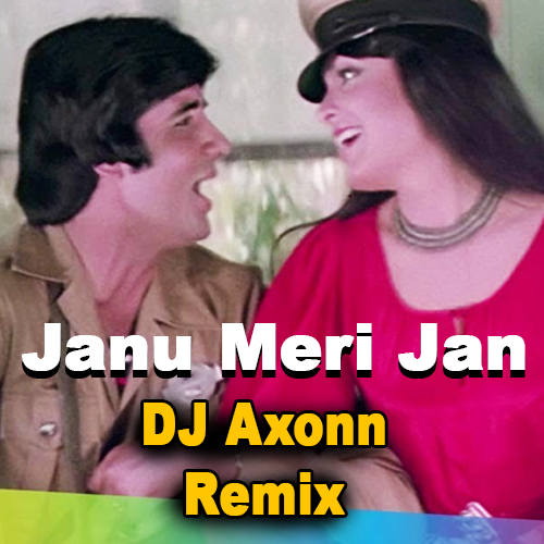 Janu Meri Jaan - DJ Axonn Remix - Karaoke mp3