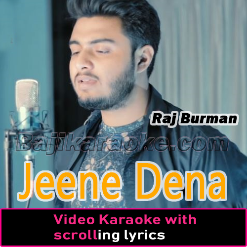 Jeene Dena - Video Karaoke Lyrics